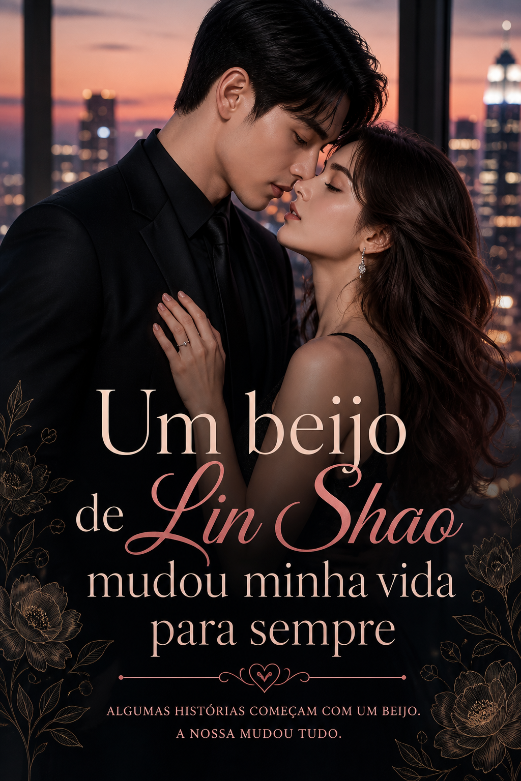 Um beijo de Lin Shao mudou minha vida para sempre